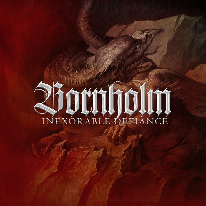BORNHOLM – Inexorable Defiance 